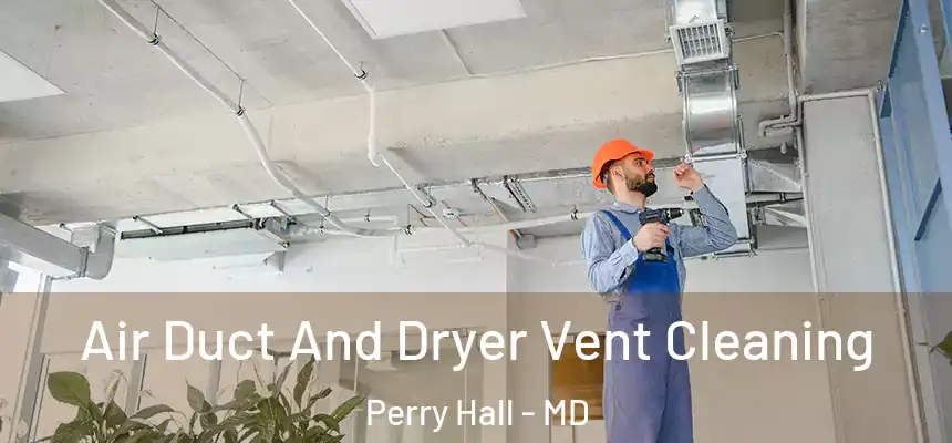 Air Duct And Dryer Vent Cleaning Perry Hall - MD