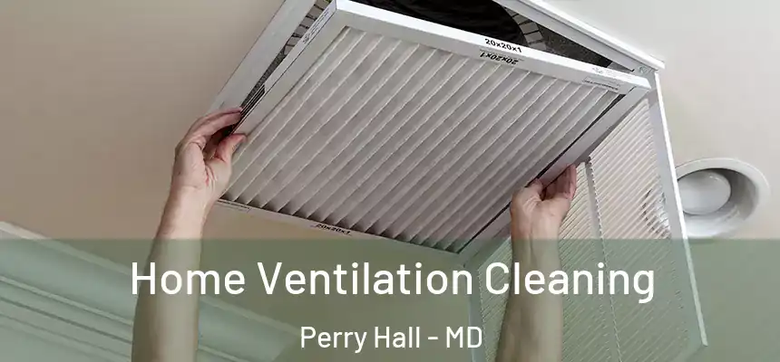  Home Ventilation Cleaning Perry Hall - MD